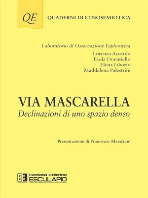 cover image of Via Mascarella. Declinazioni di uno spazio denso